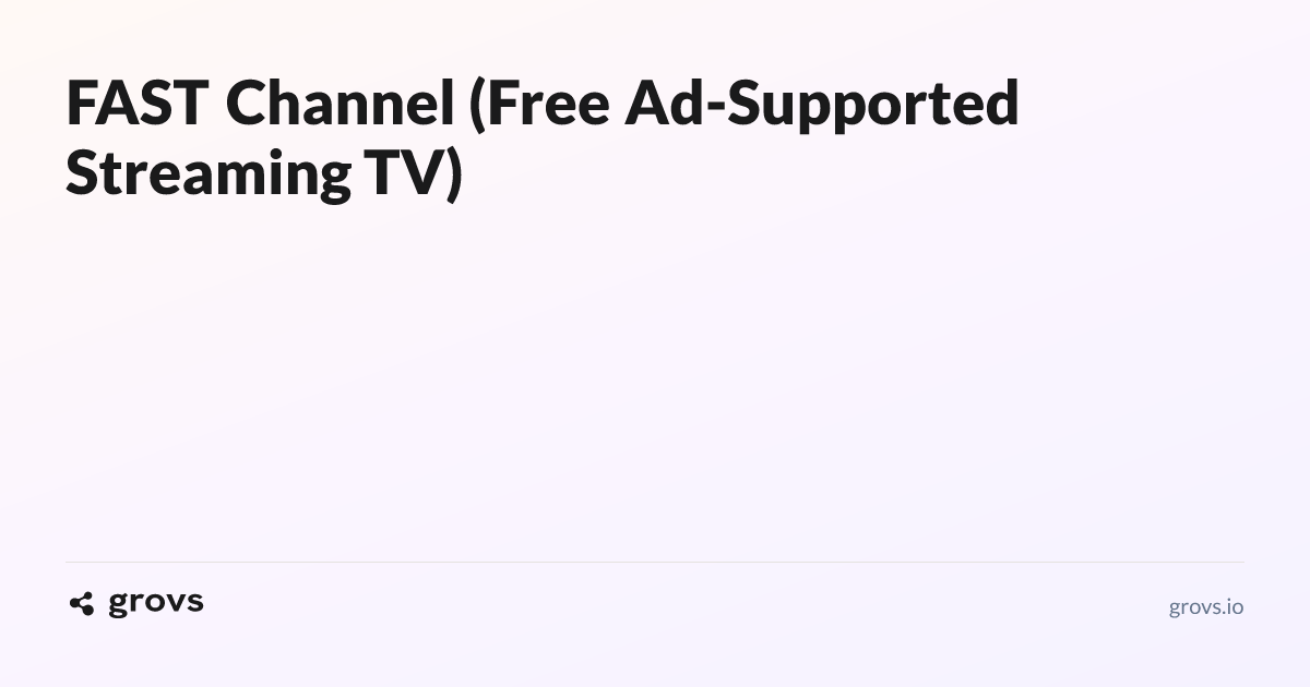 FAST Channel (Free Ad-Supported Streaming TV)